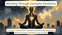 WORKING THROUGH COMPLEX EMOTIONS - A One-Day Breakthrough Workshop with Anil Dagia
